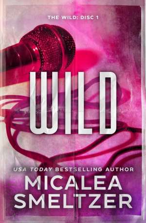 Wild - Special Edition de Micalea Smeltzer