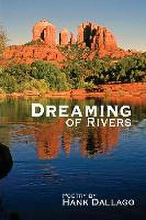 Dreaming of Rivers de Henry Dallago