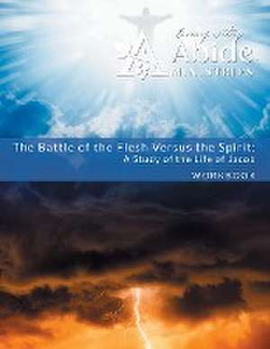 The Battle of the Flesh vs. The Spirit - A Study of the Life of Jacob - Workbook (& Leader Guide) de Richard T Case