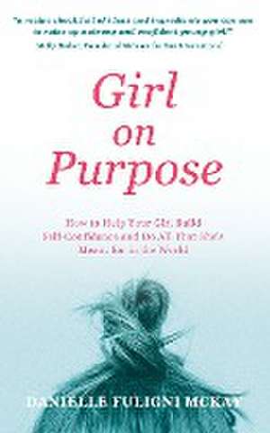 Girl on Purpose de Danielle Fuligni McKay