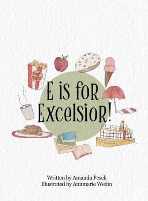 E is for Excelsior! de Amanda Pesek