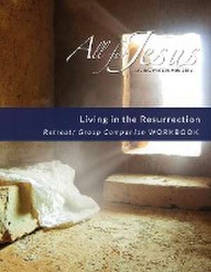 Living in the Resurrection - Retreat/Companion Workbook de Richard T Case