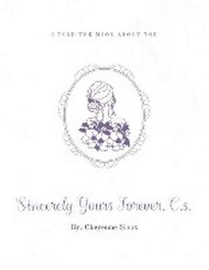 Sincerely Yours Forever, C.s. de Cheyenne Sioux