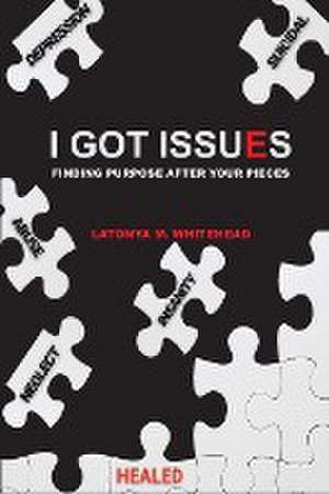 I Got Issues de Latonya M. Whitehead