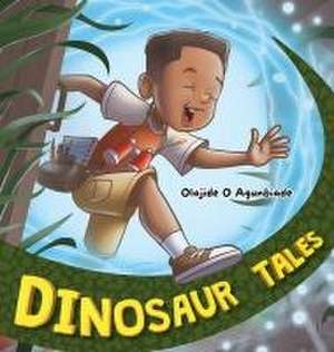 Dinosaur Tales de Olajide Bj Agunbiade