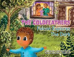 The Coldfeathers: Falcon Explores The Dark de Jasmine M. Harrell