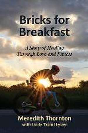 Bricks for Breakfast de Meredith Thornton