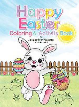 Happy Easter Coloring & Activity Book de Jacqueline Regano