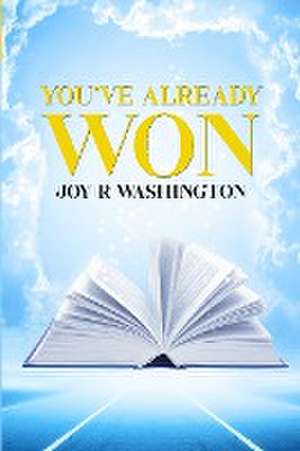 You've Already Won de Joy R Washington