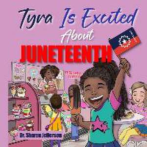 Tyra Is Excited About Juneteenth de Sharon Jefferson