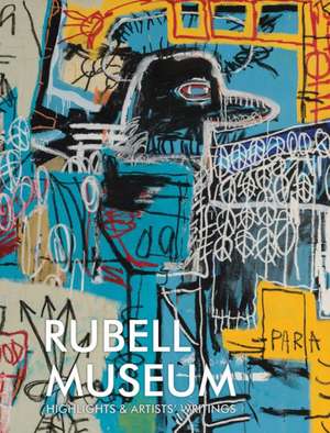 Rubell Museum: Highlights & Artists' Writings de Juan Valadez