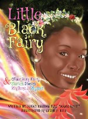 Little Black Fairy & Other Very Fairy Stories, Poems, Rhythms & Rhymes de Donna "Mama Koku" Buie