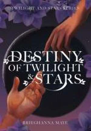 Destiny of Twilight and Stars de Brieghanna Maye