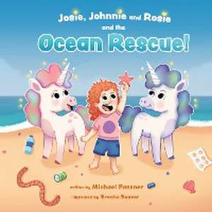 Josie, Johnnie and Rosie and the Ocean Rescue! de Michael Panzner