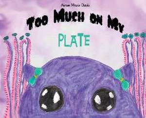 Too Much On My Plate de Aimee M Davis