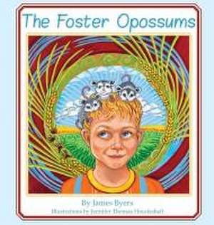 The Foster Opossums de James Byers