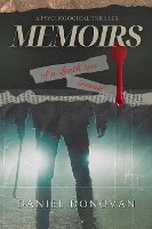 Memoirs of a Death Row Inmate de Daniel Donovan