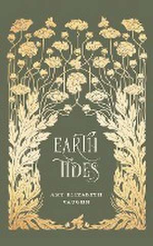 Earth Tides de Amy Elizabeth Vaughn