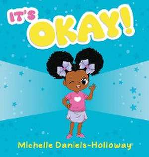 It's OKAY! de Michelle Daniels-Holloway