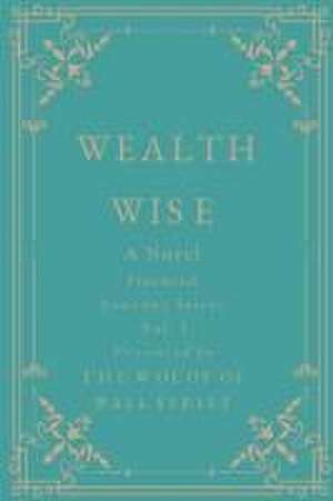 Wealth Wise, A Novel de Mosi Peyton