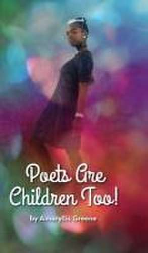 Poets Are Children Too de Amaryllis Greene