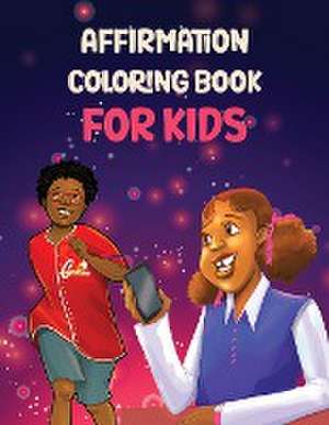 Affirmation Coloring Book For Kids de Lisa Tolbert-Williams