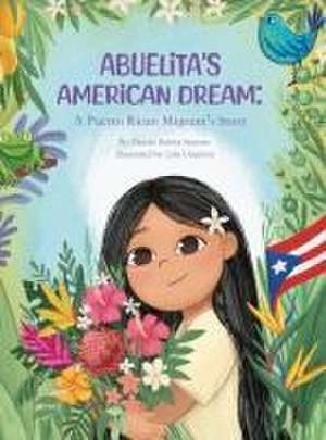 Abuelita's American Dream de Danise B Sumner