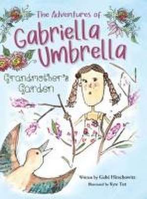 The Adventures of Gabriella Umbrella de Gabé Hirschowitz