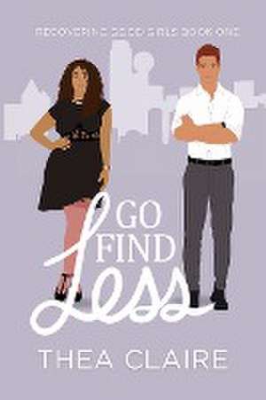 Go Find Less de Thea Claire