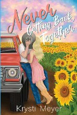 Never Getting Back Together de Krysti Meyer