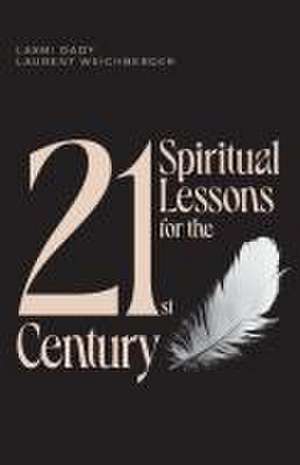 21 Spiritual Lessons for the 21st Century de Laurent Weichberger