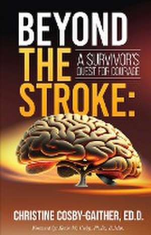 Beyond the Stroke de Christine Cosby-Gaither