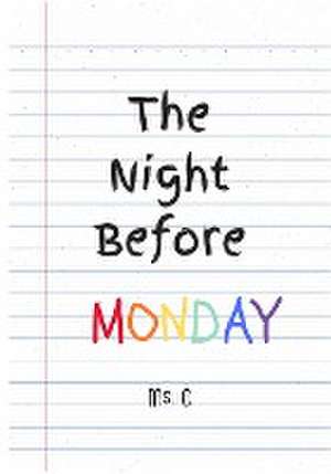 The Night Before Monday de Ms. C