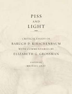 Piss and Light de Baruch D. Kirschenbaum