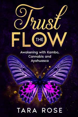 Trust the Flow de Tara Rose