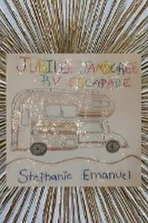 Jubilee Jamboree RV Escapade de Stephanie Lee Emanuel