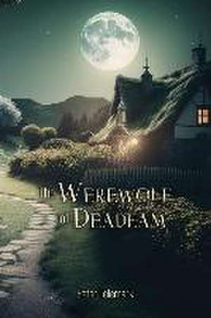 The Werewolf of Deadham de Peter Telemark