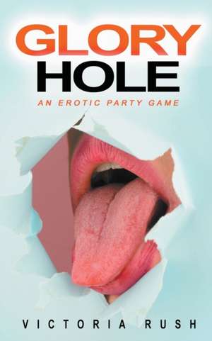 Glory Hole de Victoria Rush