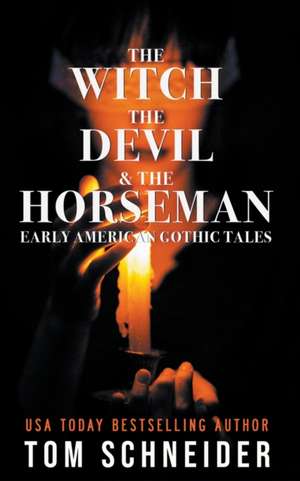 The Witch, The Devil, and The Horseman de Tom Schneider