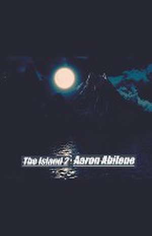 The Island 2 de Aaron Abilene