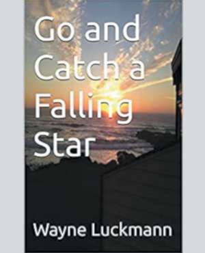 Go and Catch a Falling Star de Wayne Luckmann