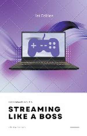 Introduction to Streaming Like a Boss de Jm Bertelsen