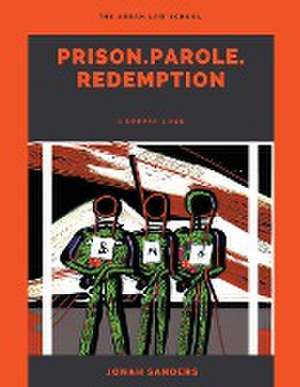 Prison. Parole. Redemption de Jonah Sanders