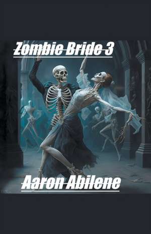 Zombie Bride 3 de Aaron Abilene