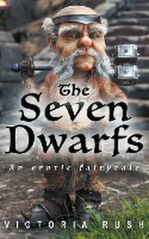 The Seven Dwarfs de Victoria Rush