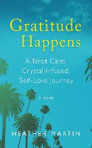 Gratitude Happens de Heather Martin