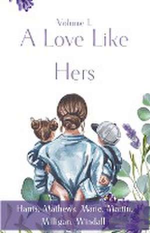 A Love Like Hers de Abigail Kay Harris