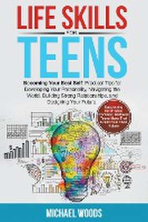 Life Skills For Teens de Michael Woods