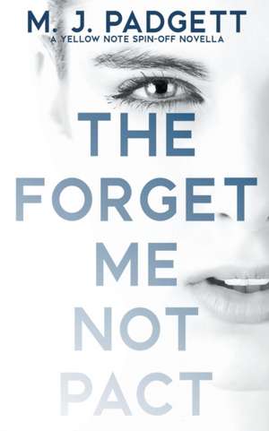 The Forget Me Not Pact de M. J. Padgett