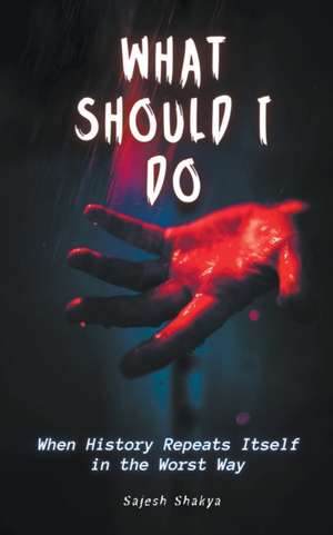 What Should I Do de Sajesh Shakya
